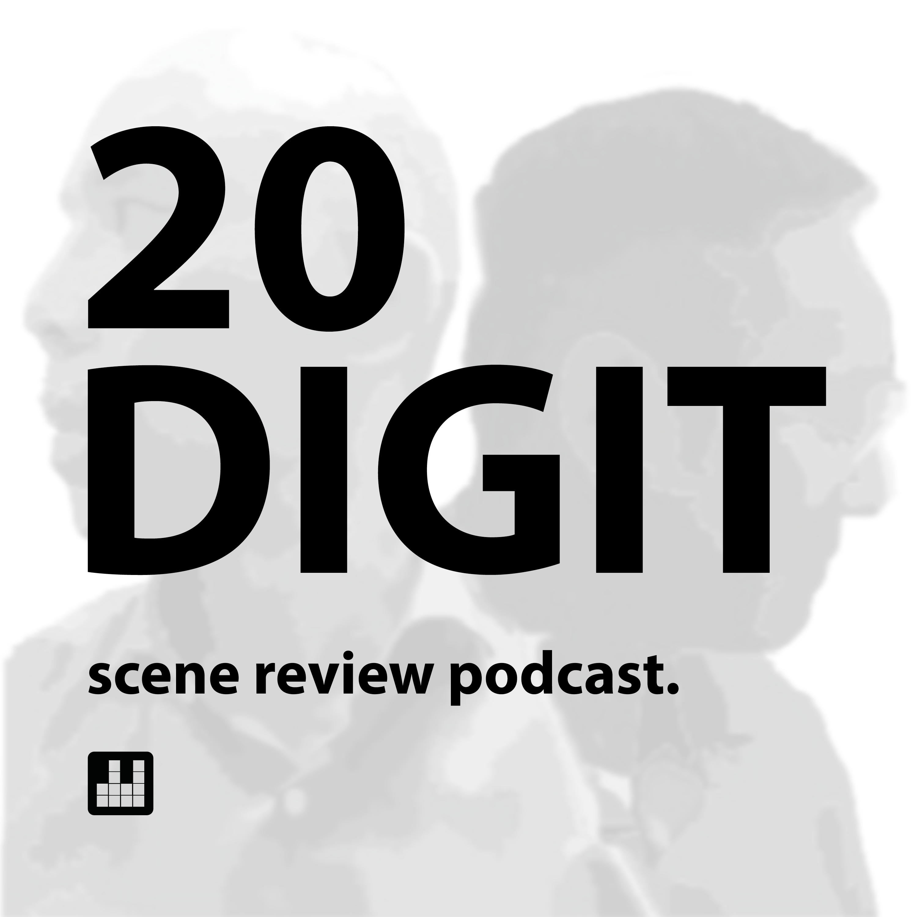 The 20 Digit Scene Review Podcast